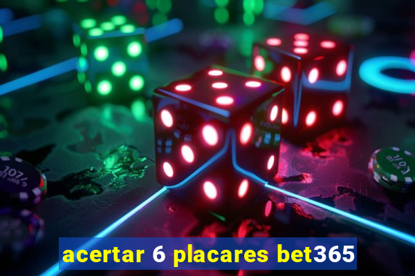 acertar 6 placares bet365